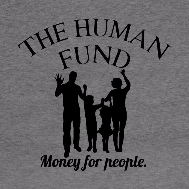 The Human Fund - Money for people by amalya